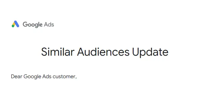 Google Ads Discontinue Similar Audiences Starting May 2023
